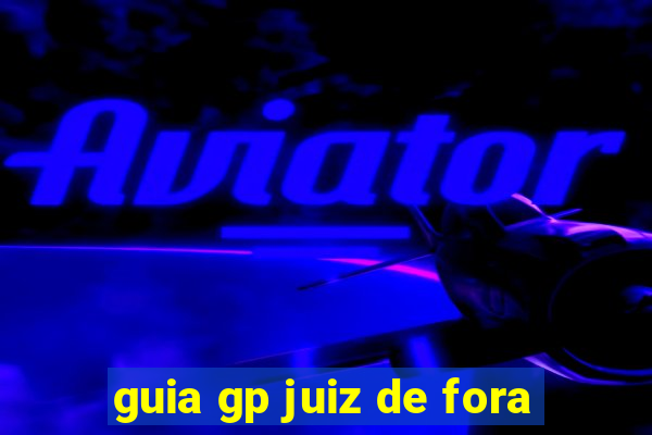 guia gp juiz de fora